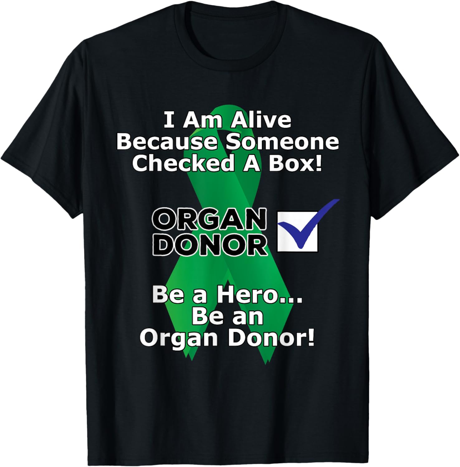 Organ Donor Saved My Life Green Ribbon design